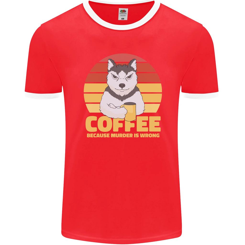 Coffee Because Murder is Wrong Funny Dog Mens Ringer T-Shirt FotL