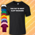 Too Fat To Meet Cliff Richard T-Shirt | Funny | Alison Hammond | This Morning |