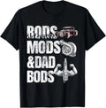 Rods Mods _ Dad Bods Funny Hot Rod Mechanic Fabricator Gift Unisex T-Shirt