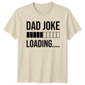 Dad Joke Loading T-Shirt, Funny Fathers Day Gift Tee