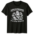 Adulthood Is Straight Up The T-Shirt Lazy Bear Humor Birthday
