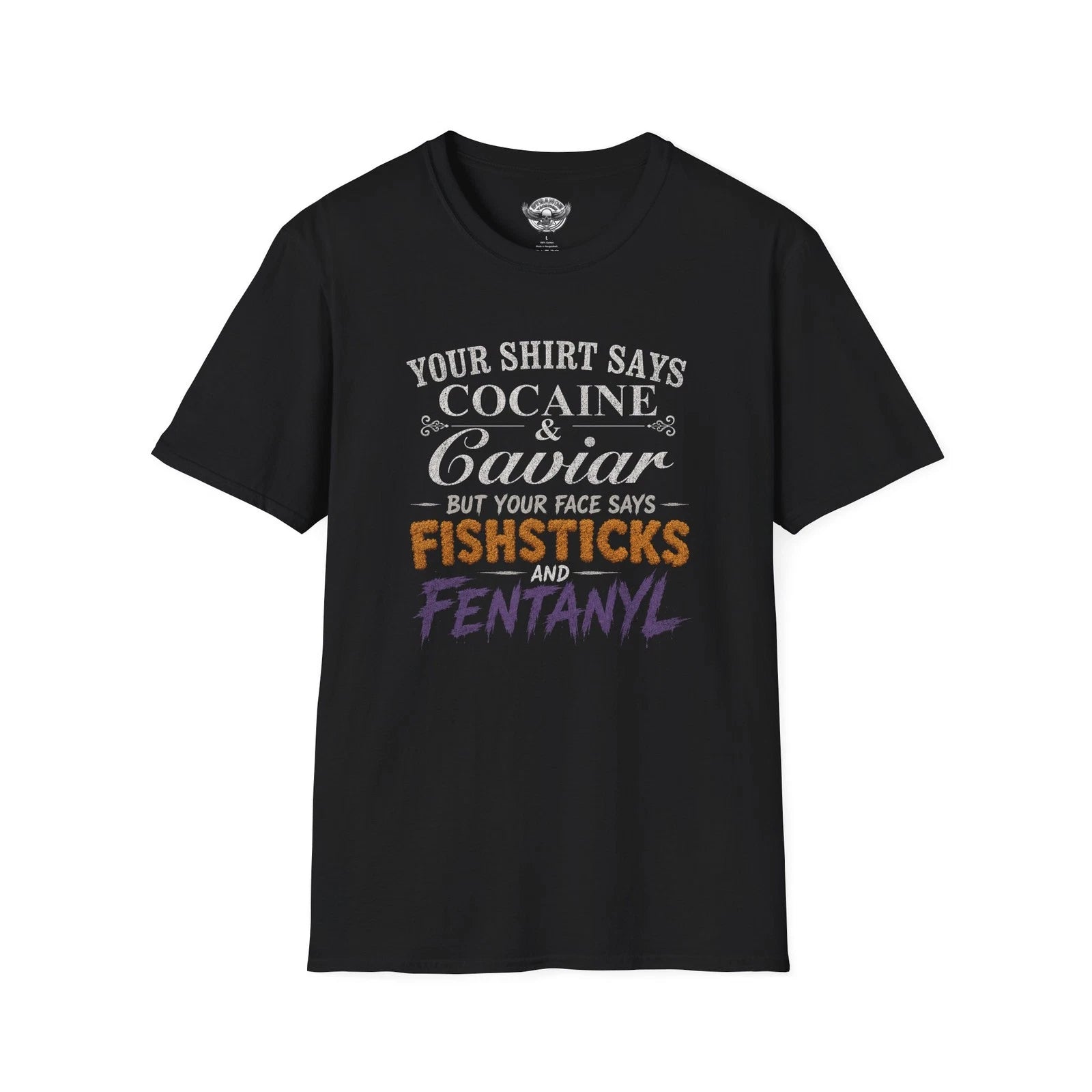 Cocaine & Caviar Funny Quote T-Shirt | Fishsticks and Fentanyl Tee