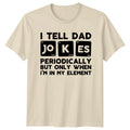 I Tell Dad Jokes Periodically T-Shirt Funny Fathers Day Gift
