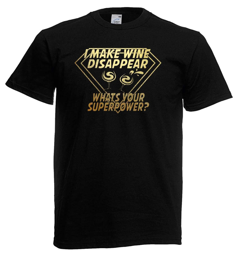 Adults I Make Wine Disappear Funny Super Power Joke Unisex Black T-Shirt
