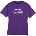 I'm Not Paranoid I'm Just on High Alert Funny T-Shirt