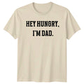 Hey Hungry Im Dad Mens T-Shirt Dad Jokes Parenting Fathers Day Gift For Him