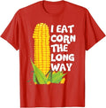 I Eat Corn The Long Way Funny Embarrassing Inappropriate T-Shirt