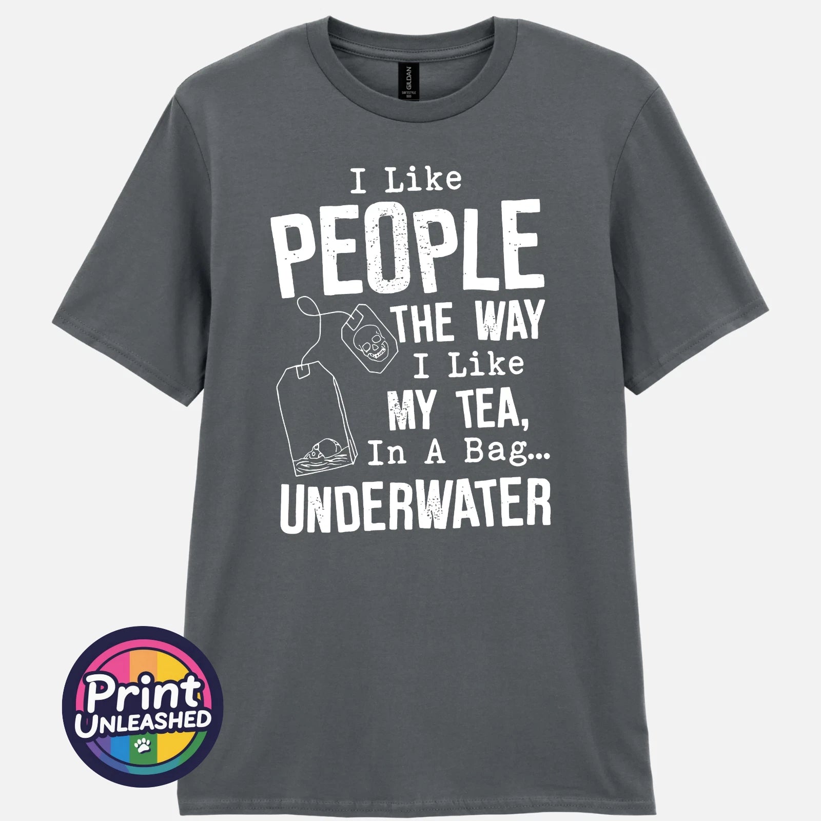 I Like People The Way I Like My Tea T-Shirt Dark Humour Tee Funny Sarcasm Top