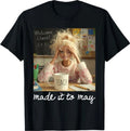 Funny Made It to May Teacher Girls Meme Last Day of School T-Shirt