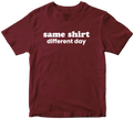 SAME SHIRT DIFFERENT DAY T-shirt Dad Funny Humor Fun Joke Slogan Novelty Gifts