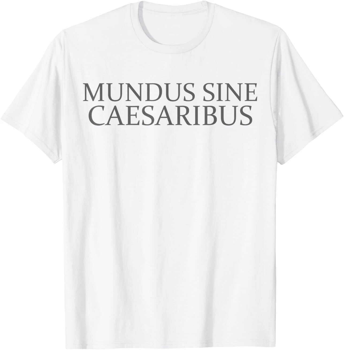 Mundus sine caesaribus shirt Tee Mundus Sine Caesaribus T-Shirt
