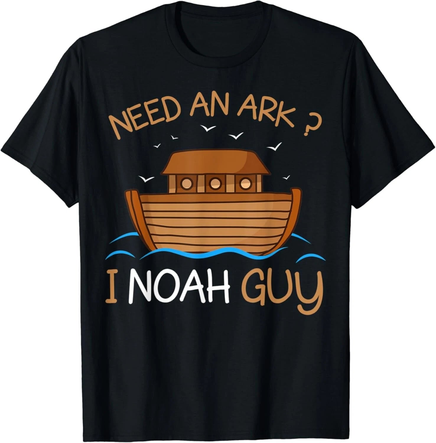 Need an Ark_ I Noah Guy Funny Biblical Noah_s Ark T-Shirt