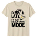 Im Not Lazy Im Just On T-Shirt Introvert Humor Birthday Gift For Him And Her