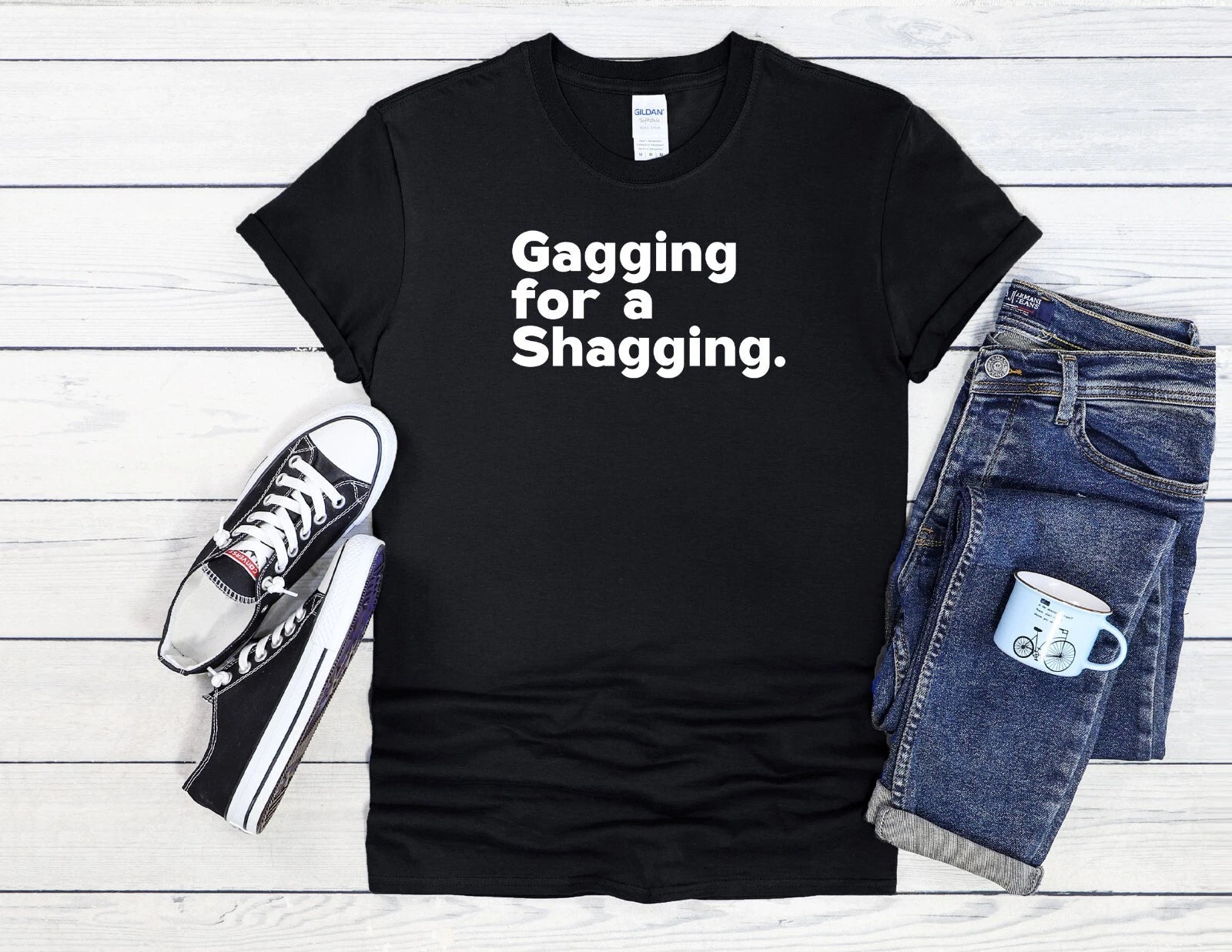 Gagging For A Shagging Funny Cool Men Women Unisex T Shirt Hoodie Baseball 3836