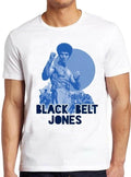 Black Belt Jones 70s Film Jim Kelly Enter The Dragon Cool Gift Tee T Shirt M106