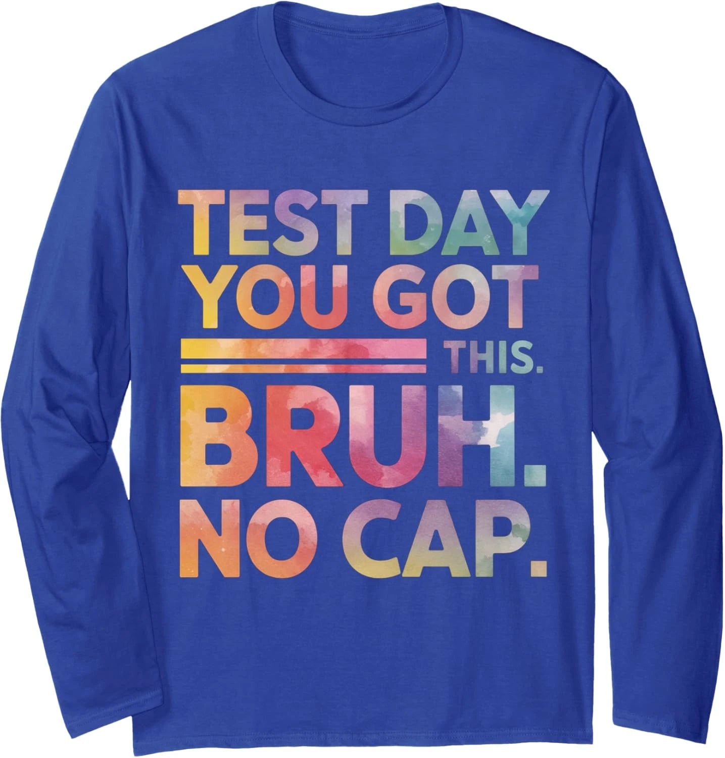 Test Day Teacher Shirt Bruh It's Test Day You Got This F Long Sleeve T-Shirt