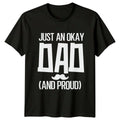 Just An Okay Dad And Mens T-Shirt Humorous Fathers Day Fatherhood Gift For Him
