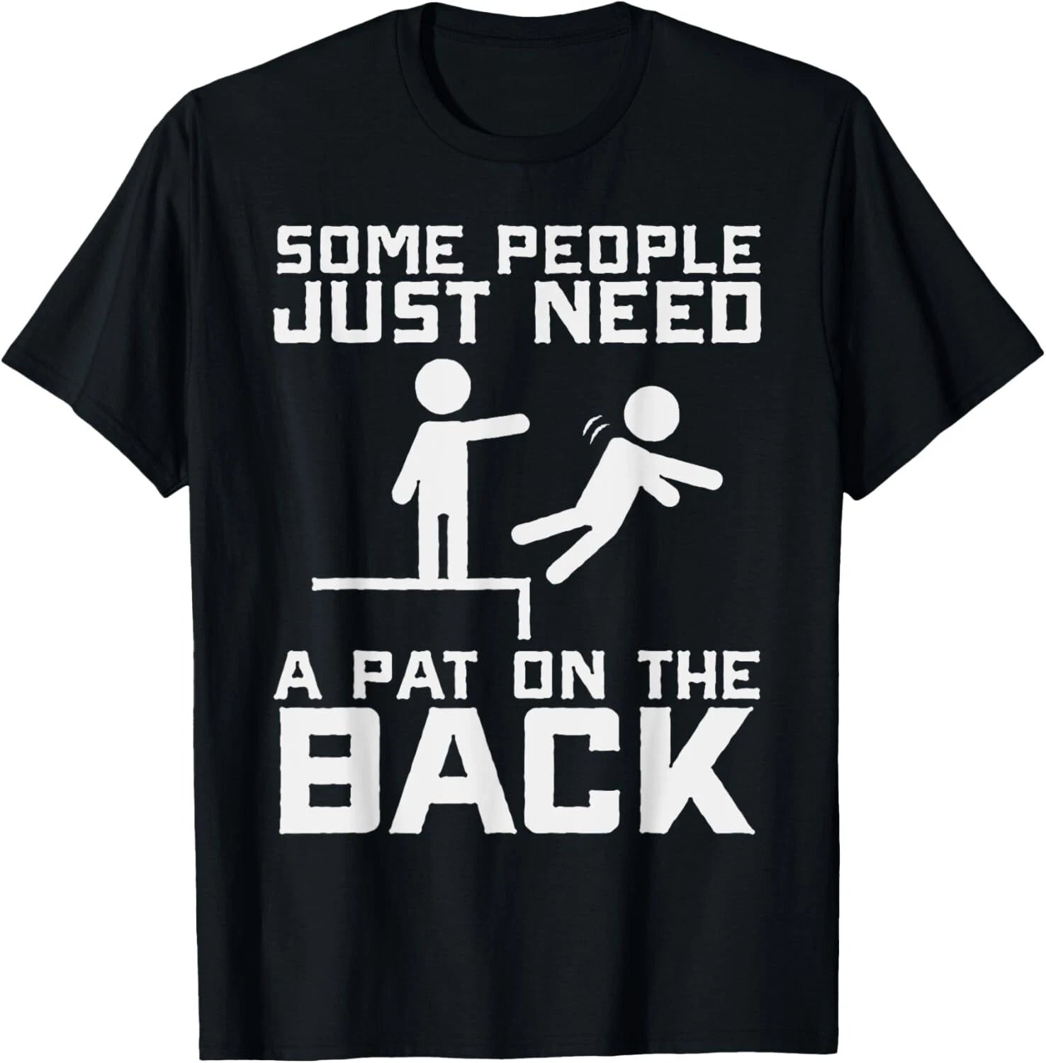 Some People Need A Pat On The Back Funny Sarcasm Quote T-Shirt
