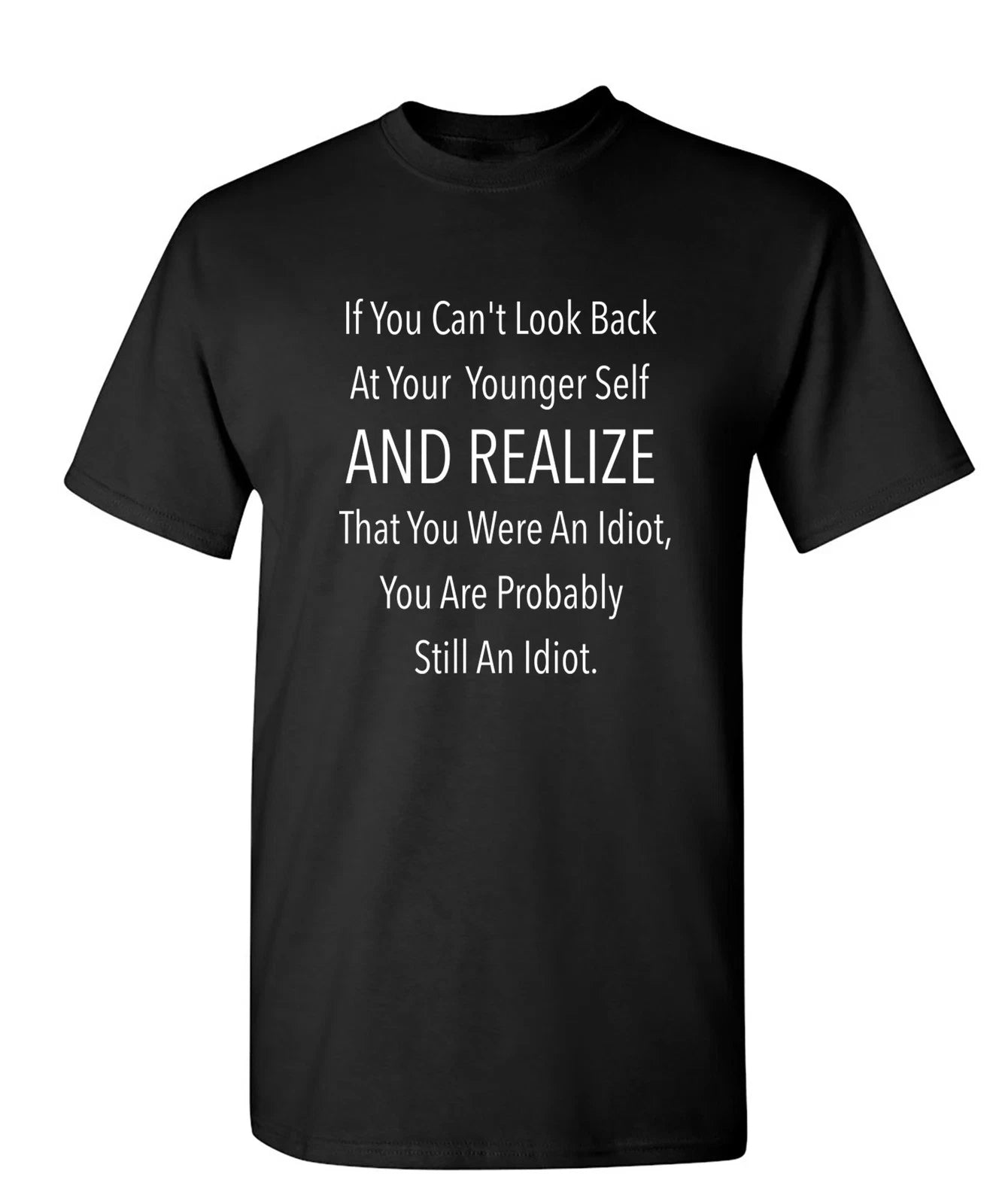 If You Can't Look Back Sarcastic Humor Graphic Novelty Funny T Shirt