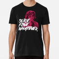Sure. Fine. Whatever. (Pink) S to 5XL Made in the USA T-Shirt