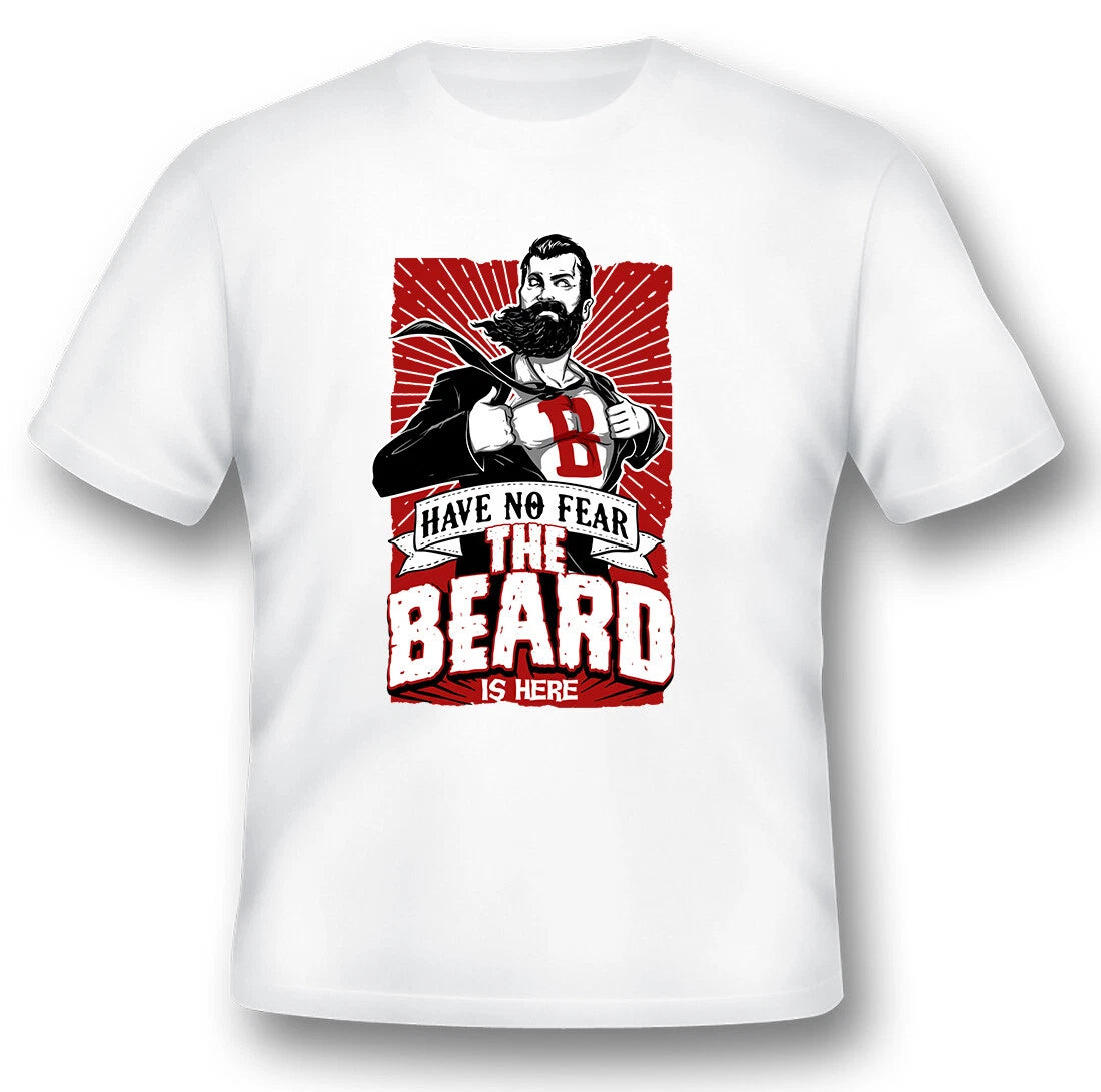 Have no fear the beard is here tee shirt black or white