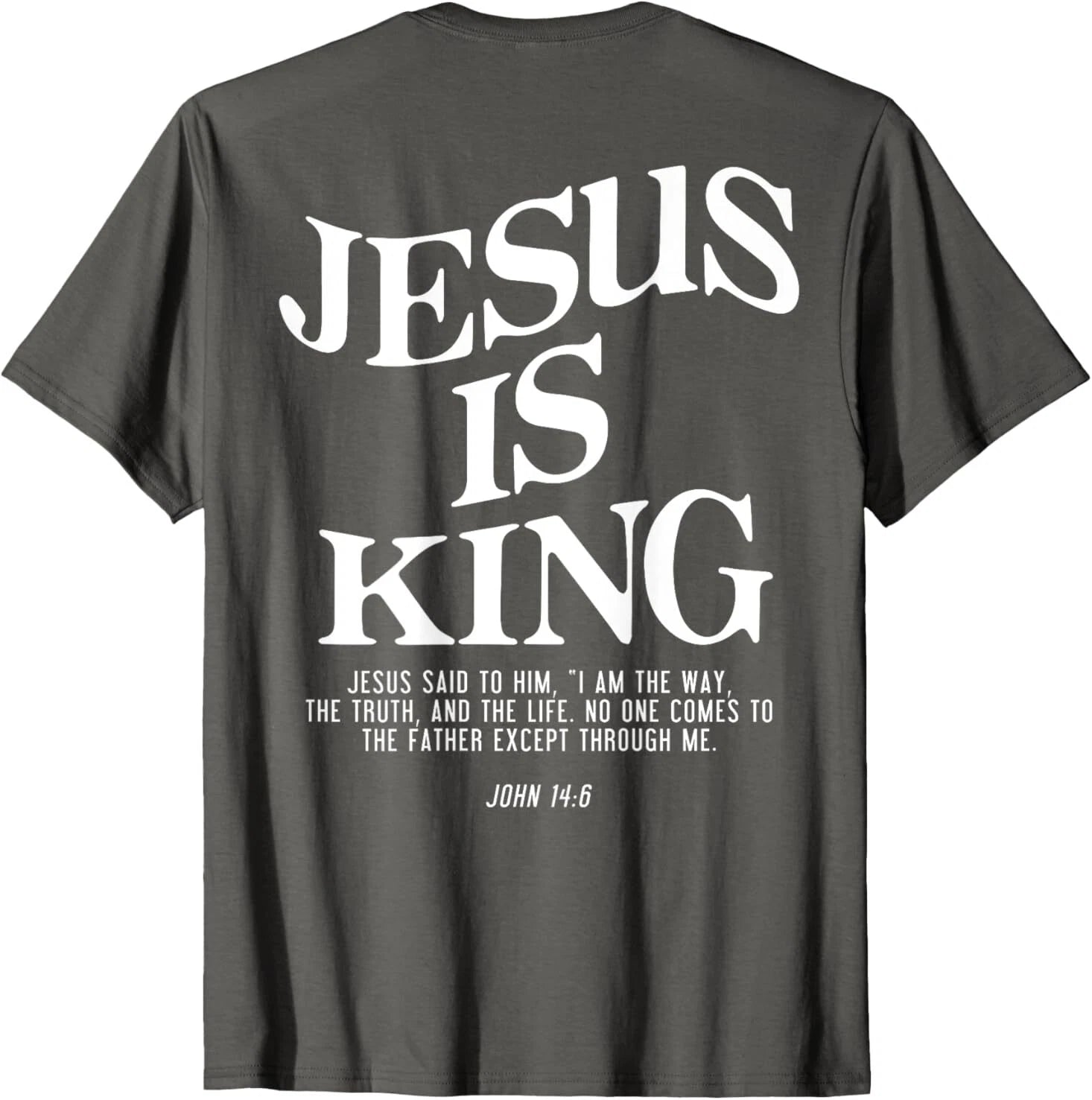 Jesus Is King Jesus John 14:6 Costume Christian (On Back) T-Shirt