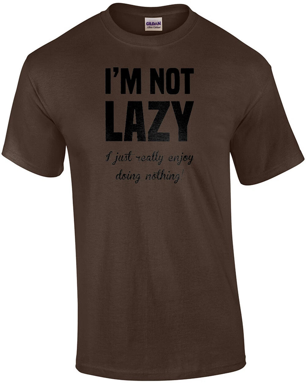 I'm not lazy - I just really enjoy doing nothing. funny sarcastic t-shirt