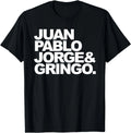juan and pablo jorge and gringo Gift Unisex T-Shirt