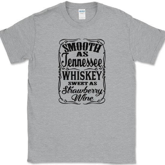 SMOOTH AS TENNESSEE WHISKEY T-Shirt Funny Drinking Bourbon Tee