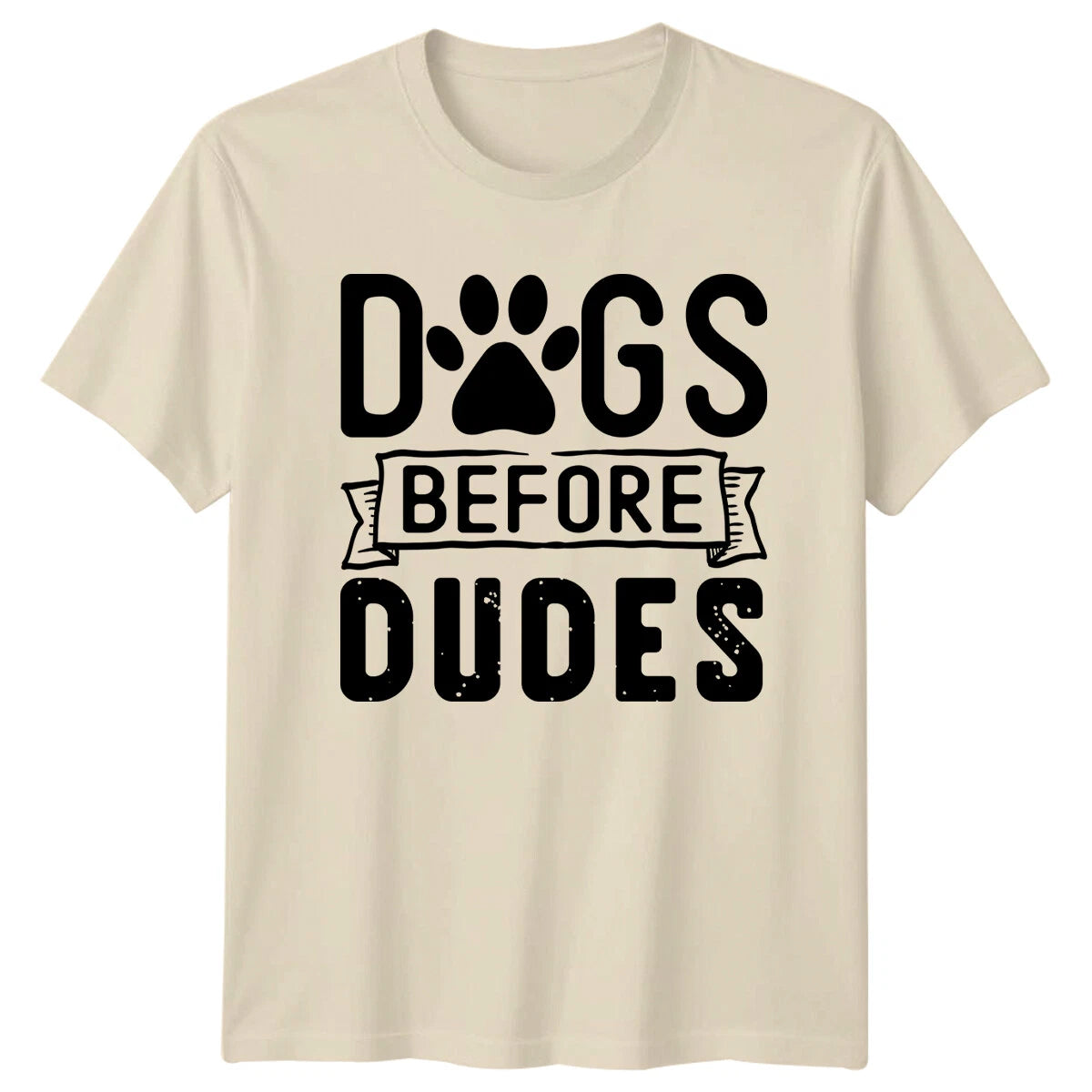 Dogs Before Dudes Funny Dog Lover Quote Graphic Novelty T-Shirt