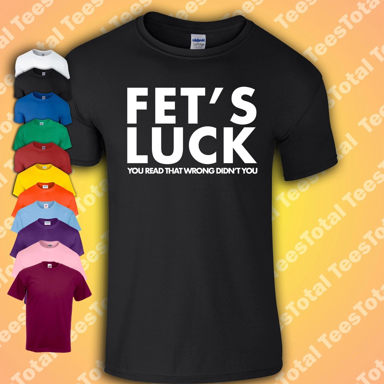 Fet's Luck T-Shirt | Rude Offensive | Funny Meme | Dad Jokes |