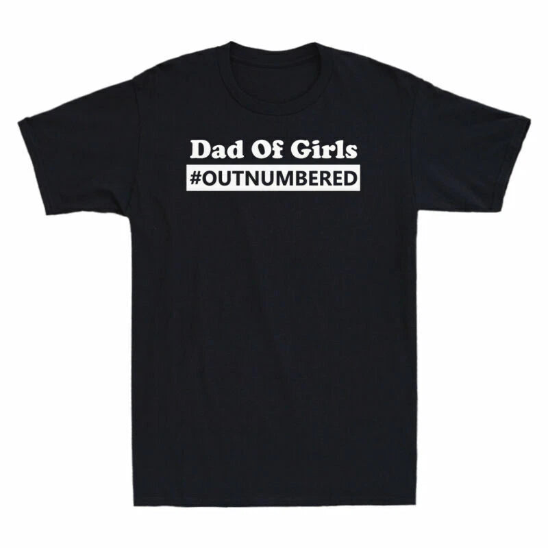DAD OF GIRLS - Mens Funny T-Shirt Dad Joke Fathers Day Birthday Christmas Gift
