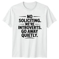 No Soliciting Were Introverts Go T-Shirt Humor Home Sign Gift For Him And Her