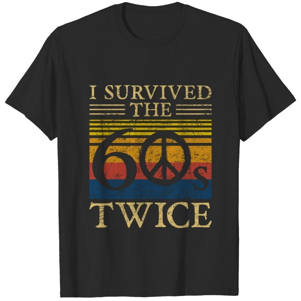 I survived the 60s twice 60 Birthday funny Quote T-Shirt All Size S-5XL Gift