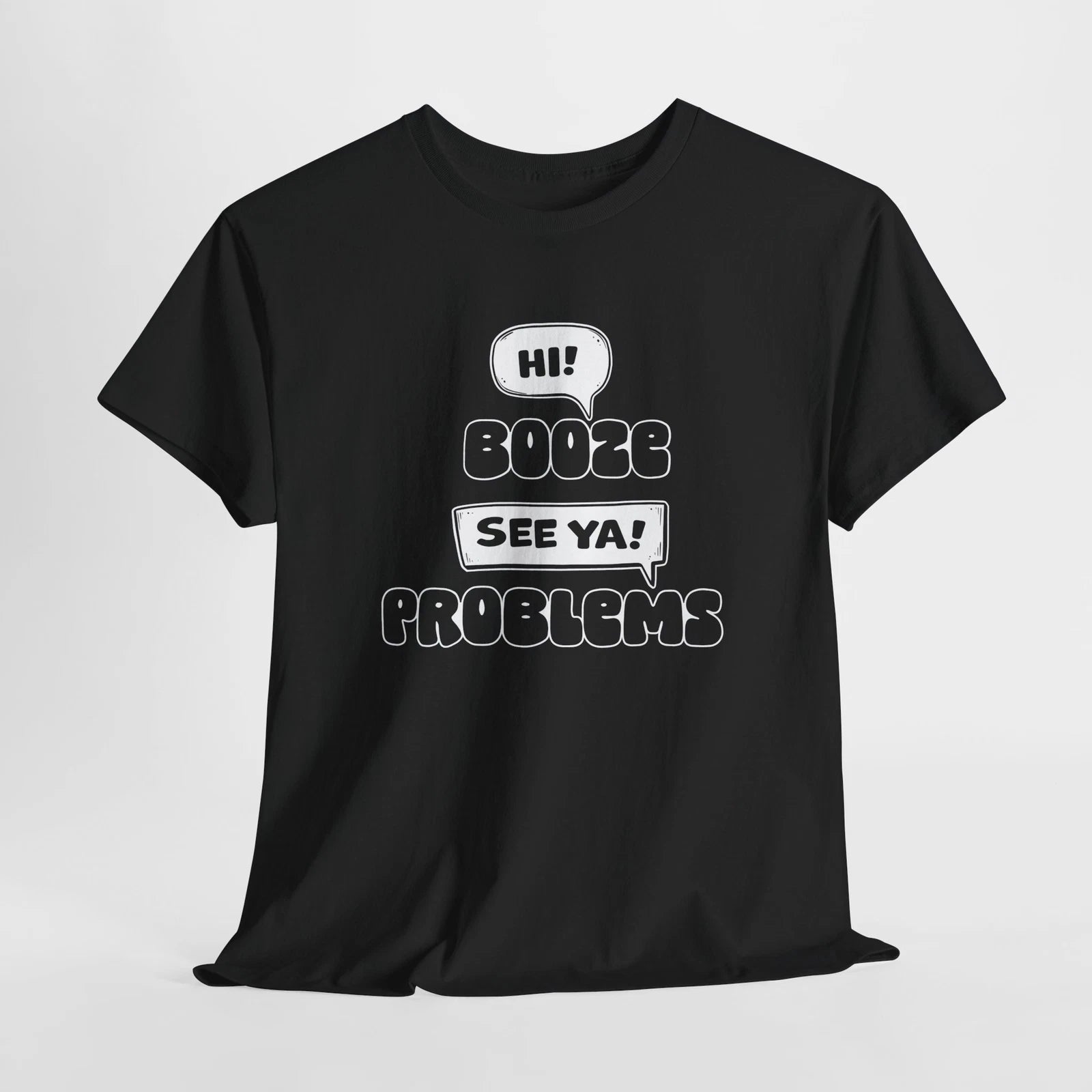 Booze Hi, Problems See Ya, Funny Drinking T-Shirt, Perfect Gift, Party, 5 Colors
