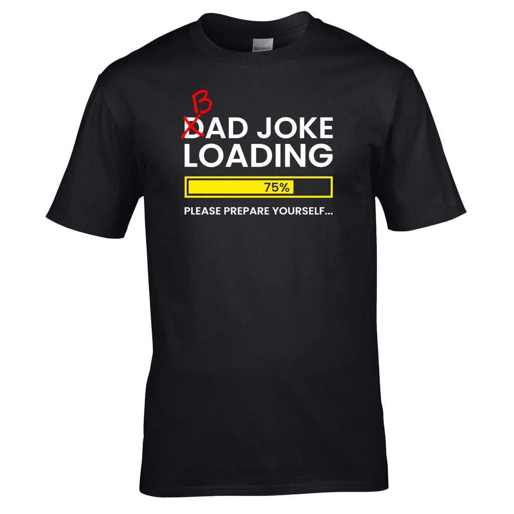 HOT 2026 Dad Joke Loading T-Shirt - Fathers Day Daddy Funny Bad Joke Tee Mens