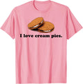 I Love Cream Pies Funny T-Shirt