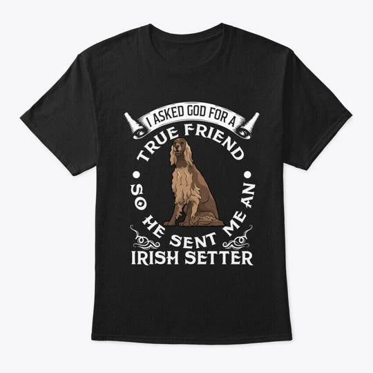 Irish Setter True Friend Dog T-Shirt Made in the USA Size S to 5XL