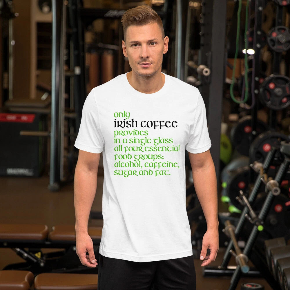 Funny Irish T-Shirt - Irish coffee all food groups: alcohol caffeine sugar & fat