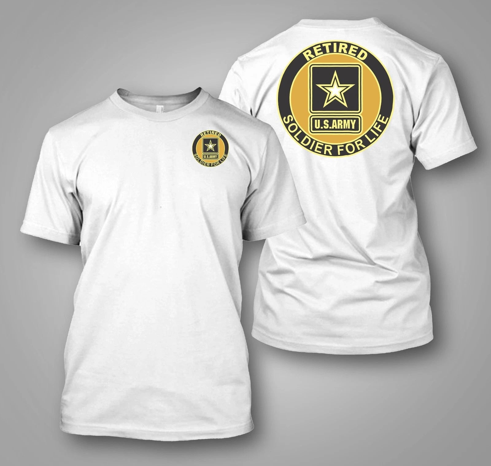 U.S. Army Retired Soldier For Life -  Custom Men's Back and front T-Shirt Tee