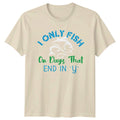 I Only Fish On Days Mens T-Shirt Dad Joke Fishing Fathers Day Gift For Him