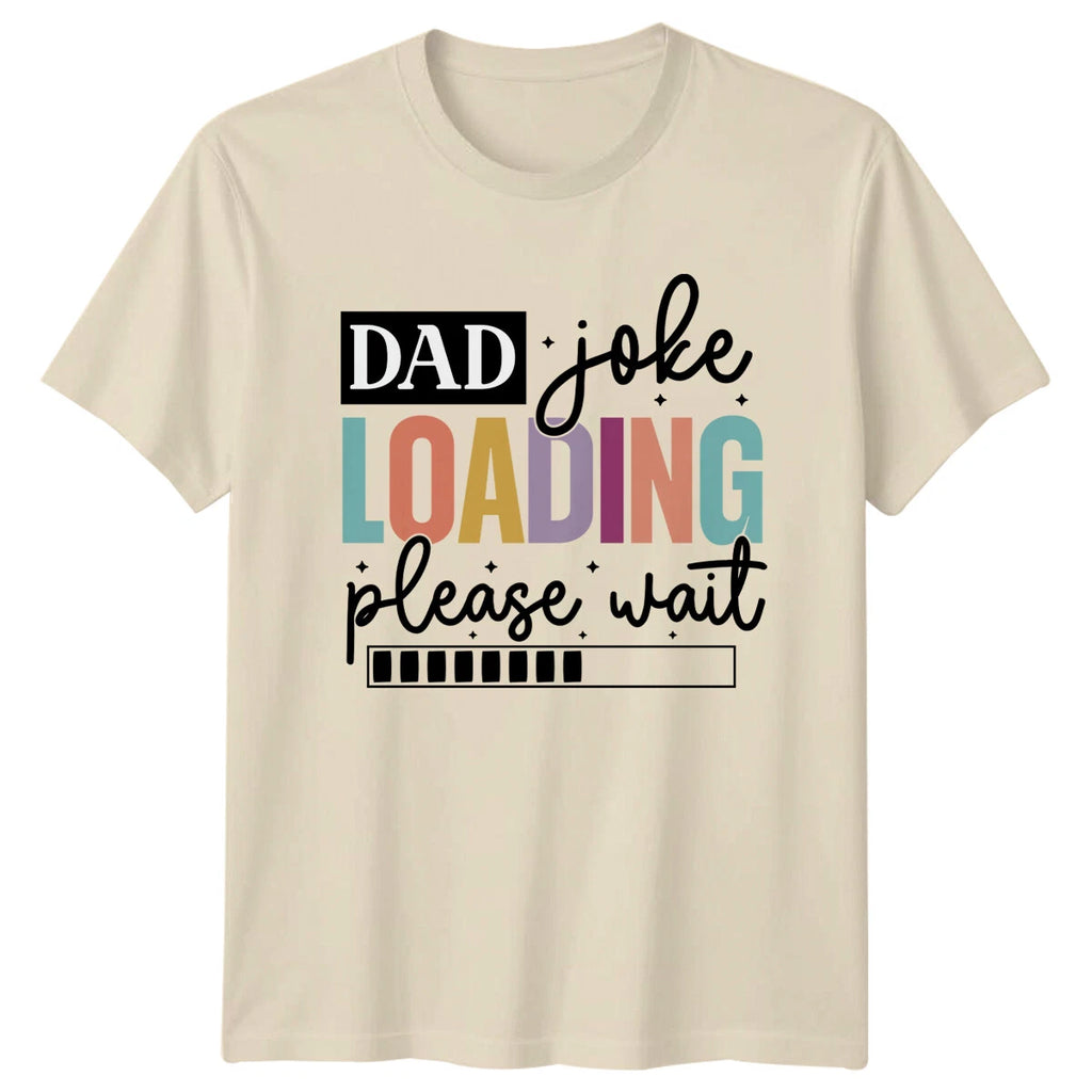 Dad Joke Loading Please Wait Funny Father's Day T-Shirt