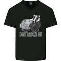 Dont Badger Me Funny Quote Mens V-Neck Cotton T-Shirt