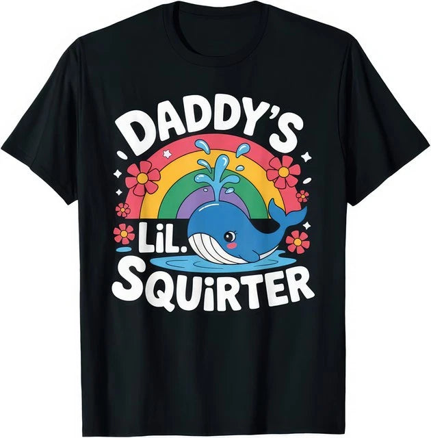Daddy's Lil Squirter Funny Rude Joke Rude T Shirt