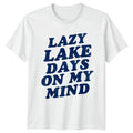 Lazy Lake Days On My Mind Lake Life Outdoors Mens Womens Graphic Tee