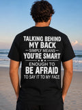 Talking Behind My Back Funny Sarcastic Quote Graphic T-Shirt Back Print