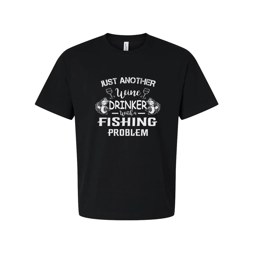 Unisex Fishing T Shirt Just Another Wine Drinker With A Fishing Problem Graphic