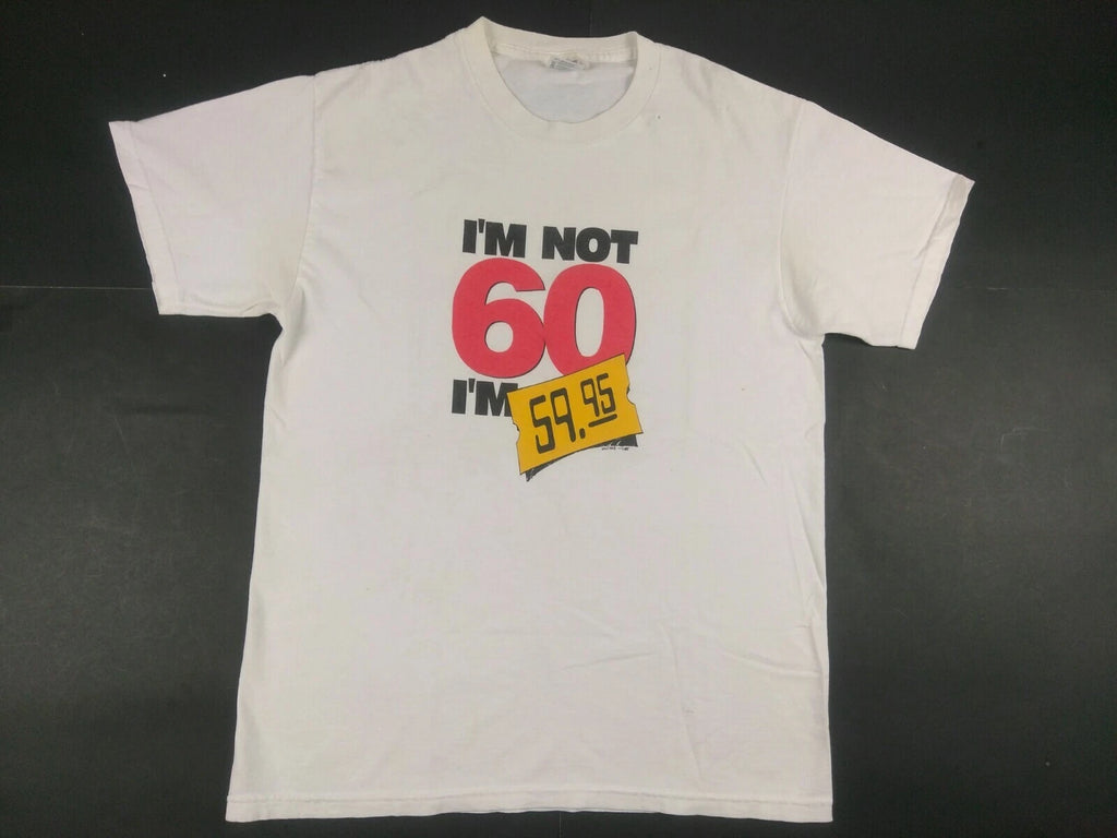 Vtg 90s Im Not 60 I’m $59.95 Shirt Medium Funny Dad Grandpa Joke Comedy Birthday