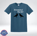 Attempted Murder Crow Pun Funny Bird Lover Graphic Humor Gift T-Shirt