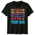 Please Dont Talk To Me I T-Shirt Introvert Humor Dog Lover Birthday
